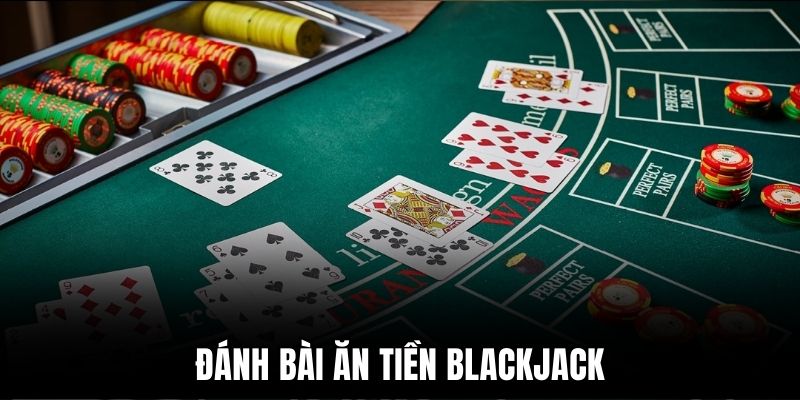 Blackjack game bài 21 điểm