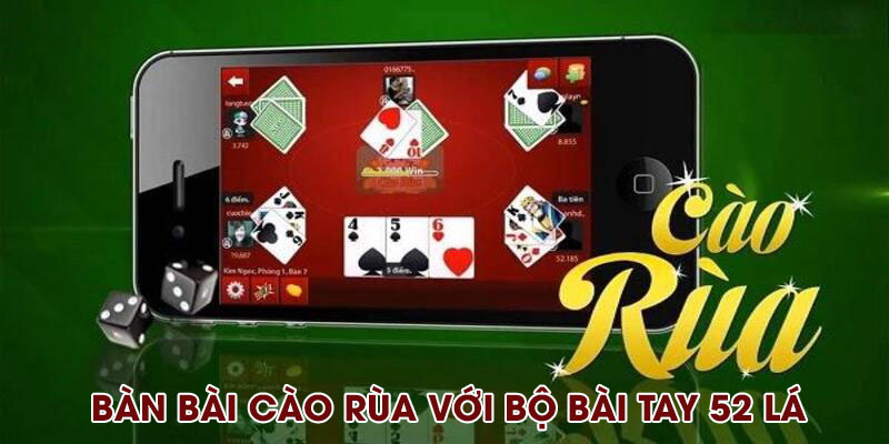 Bàn bài cào rùa với bộ bài tây 52 lá