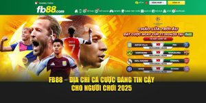 FB88 – Địa Chỉ Cá Cược Đáng Tin Cậy Cho Người Chơi 2025