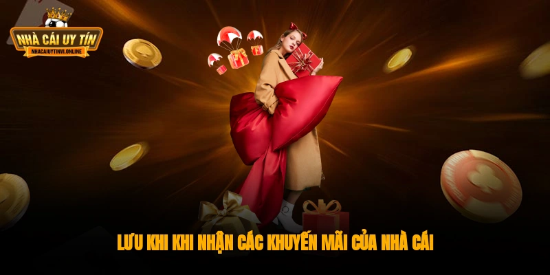 Lưu khi khi nhận các khuyến mãi của nhà cái