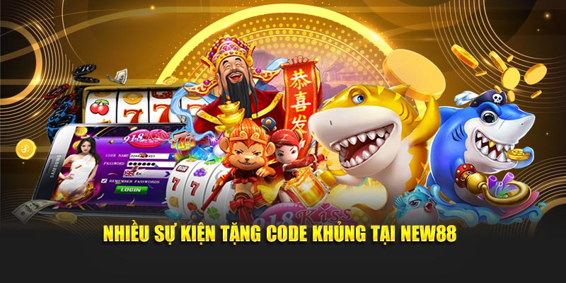 Nhiều sự kiện tặng code khủng tại NEW88