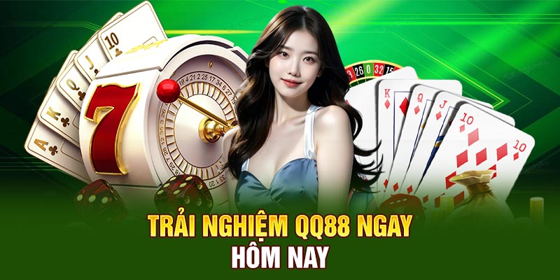 Trải nghiệm QQ88 ngay hôm nay