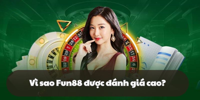 Fun88 được đánh giá cao trong cộng đồng đổi thưởng trực tuyến